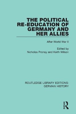 The Political Re-Education of Germany and her Allies: After World War II by Nicholas Pronay