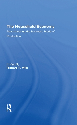 The Household Economy: Reconsidering The Domestic Mode Of Production book