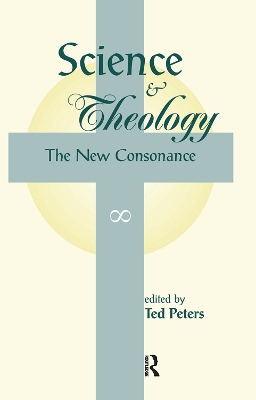 Science And Theology: The New Consonance by Ted Peters