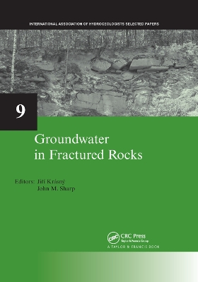 Groundwater in Fractured Rocks: IAH Selected Paper Series, volume 9 by Jirí Krásný