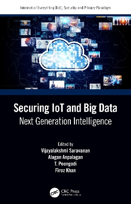 Securing IoT and Big Data: Next Generation Intelligence by Vijayalakshmi Saravanan