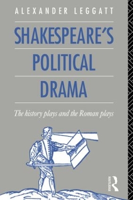 Shakespeare's Political Drama: The History Plays and the Roman Plays book