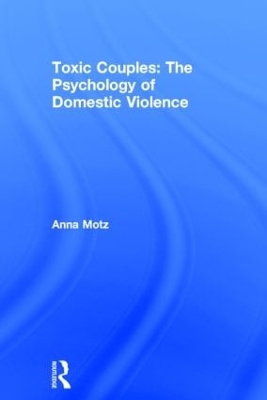 Toxic Couples: the Psychology of Domestic Violence book