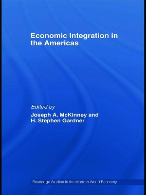 Economic Integration in the Americas by Joseph A. McKinney