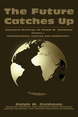 The Future Catches Up: Selected Writings of Ralph M. Goldman book