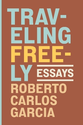 Traveling Freely: Essays book