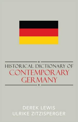 Historical Dictionary of Contemporary Germany by Derek Lewis