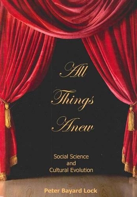 All Things Anew: Social Science and Cultural Evolution book