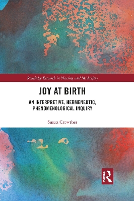 Joy at Birth: An Interpretive, Hermeneutic, Phenomenological Inquiry by Susan Crowther