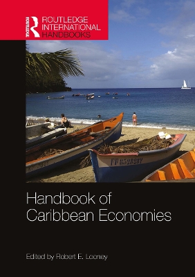 Handbook of Caribbean Economies by Robert Looney