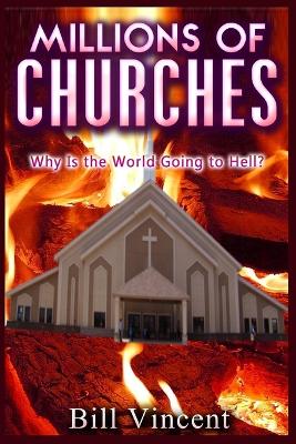 Millions of Churches: Why Is the World Going to Hell? (Large Print Edition) book