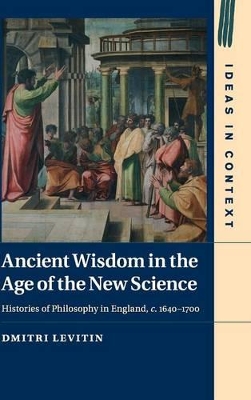 Ancient Wisdom in the Age of the New Science book