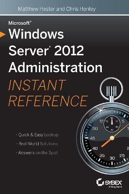 Microsoft Windows Server 2012 Administration Instant Reference book