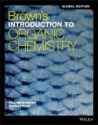 Brown's Introduction to Organic Chemistry, Global Edition by William H. Brown