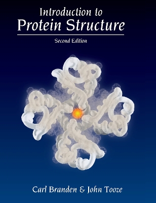 Introduction to Protein Structure by Carl Ivar Branden