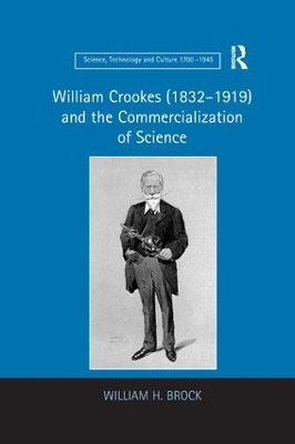 William Crookes (1832 1919) and the Commercialization of Science book