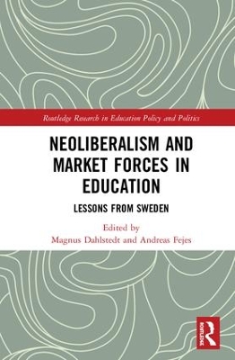 Neoliberalism and Market Forces in Education: Lessons from Sweden book