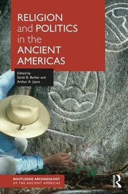 Religion and Politics in the Ancient Americas book