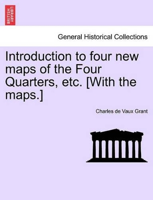 Introduction to Four New Maps of the Four Quarters, Etc. [with the Maps.] book