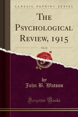 The Psychological Review, 1915, Vol. 22 (Classic Reprint) book