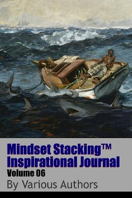 Mindset Stackingtm Inspirational Journal Volume06 by Robert C. Worstell