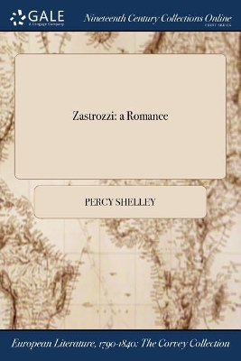 Zastrozzi: a Romance by Percy Shelley