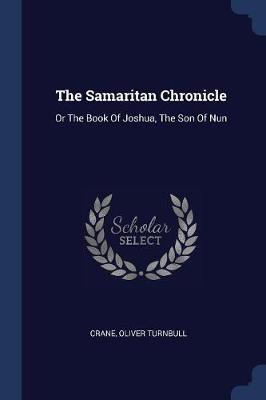 The Samaritan Chronicle by Crane Oliver Turnbull