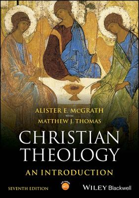 Christian Theology: An Introduction by Alister E. McGrath