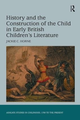History and the Construction of the Child in Early British Children's Literature book