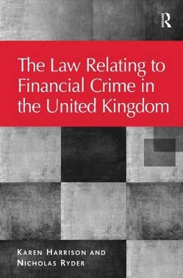 Law Relating to Financial Crime in the United Kingdom by Karen Harrison