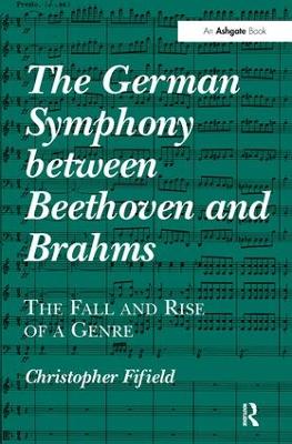 German Symphony between Beethoven and Brahms by Christopher Fifield