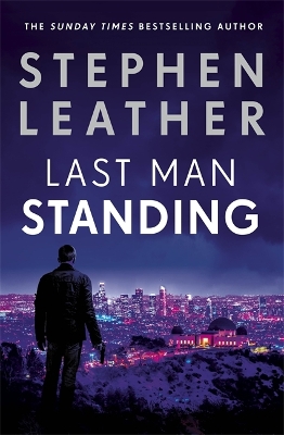 Last Man Standing: The explosive thriller from bestselling author of the Dan 'Spider' Shepherd series book