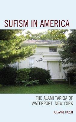 Sufism in America: The Alami Tariqa of Waterport, New York book