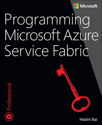 Programming Microsoft Azure Service Fabric by Haishi Bai