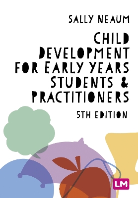 Child Development for Early Years Students and Practitioners by Sally Neaum