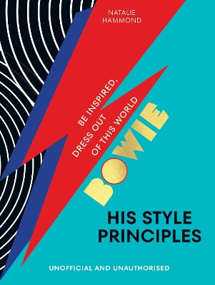 BOWIE His Style Principles: Be inspired to dress out of this world book