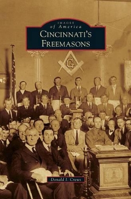 Cincinnati's Freemasons by Donald I. Crews