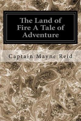 The Land of Fire a Tale of Adventure book