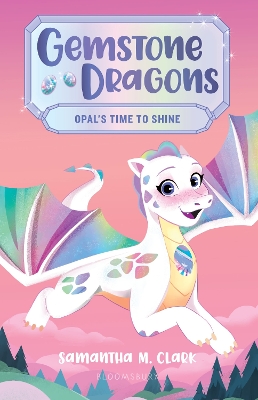 Gemstone Dragons 1: Opal's Time to Shine book