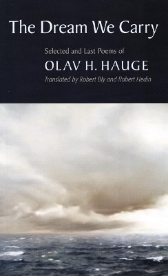 The Dream We Carry: Selected and Last Poems of Olav Hauge book