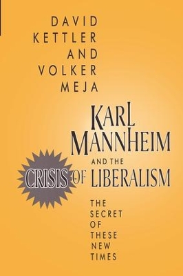 Karl Mannheim and the Crisis of Liberalism by David Kettler