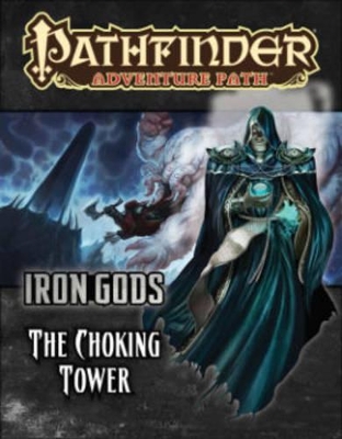 Pathfinder Adventure Path: Iron Gods Part 3 - The Choking Tower book