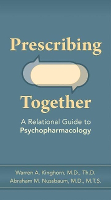 Prescribing Together: A Relational Guide to Psychopharmacology book