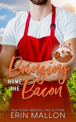 Bringing Home the Bacon: A Surprise Baby Romantic Comedy book