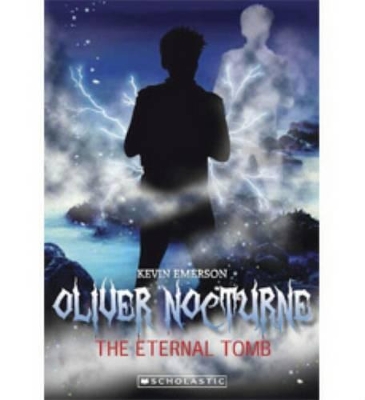 Oliver Nocturne: #5 Eternal Tomb by Kevin Emerson