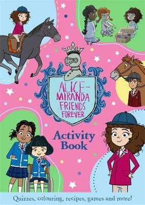 Alice-Miranda Friends Forever Activity Book book