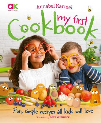 Annabel Karmel's My First Cookbook: Fun, simple recipes all kids will love book