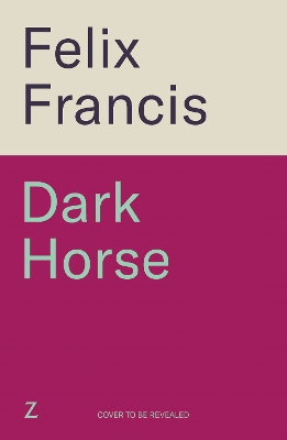 Dark Horse: The brand new 2025 novel from the master of the racing thriller by Felix Francis