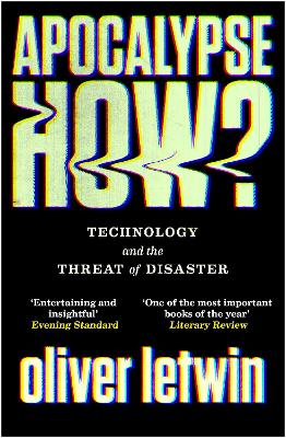 Apocalypse How?: Technology and the Threat of Disaster book