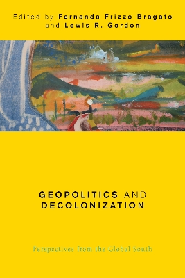 Geopolitics and Decolonization: Perspectives from the Global South by Fernanda Frizzo Bragato